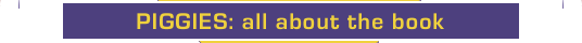 piggies: all about the book