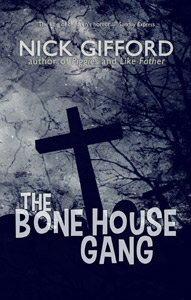 The Bone House Gang by Nick Gifford